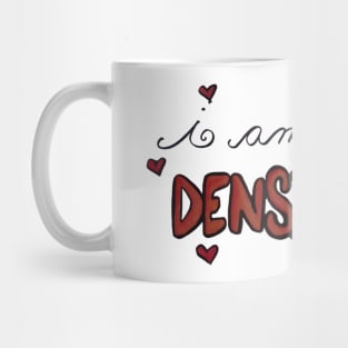 I am your DENSITY! Mug